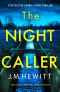 [Detective Carrie Flynn 01] • The Night Caller · an Utterly Gripping Crime Thriller